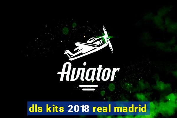 dls kits 2018 real madrid